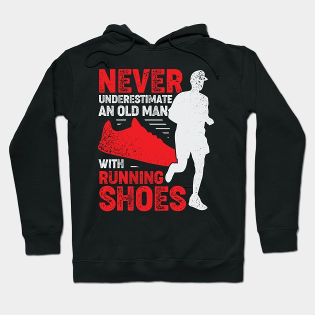 Never Underestimate An Old Man With Running Shoes Hoodie by Dolde08